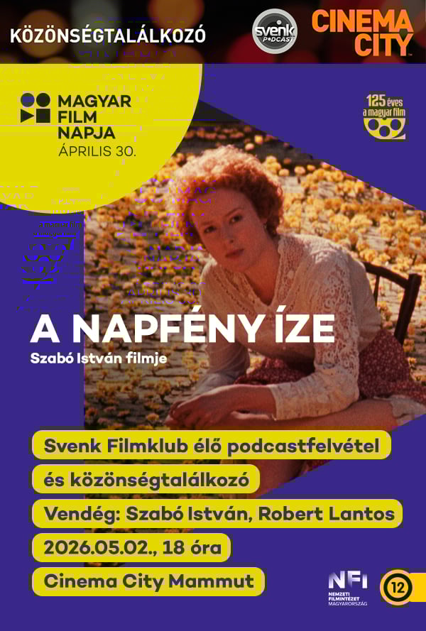 A napfény íze - Svenk Filmklub - élő podcastfelvétel és közönségtalálkozó