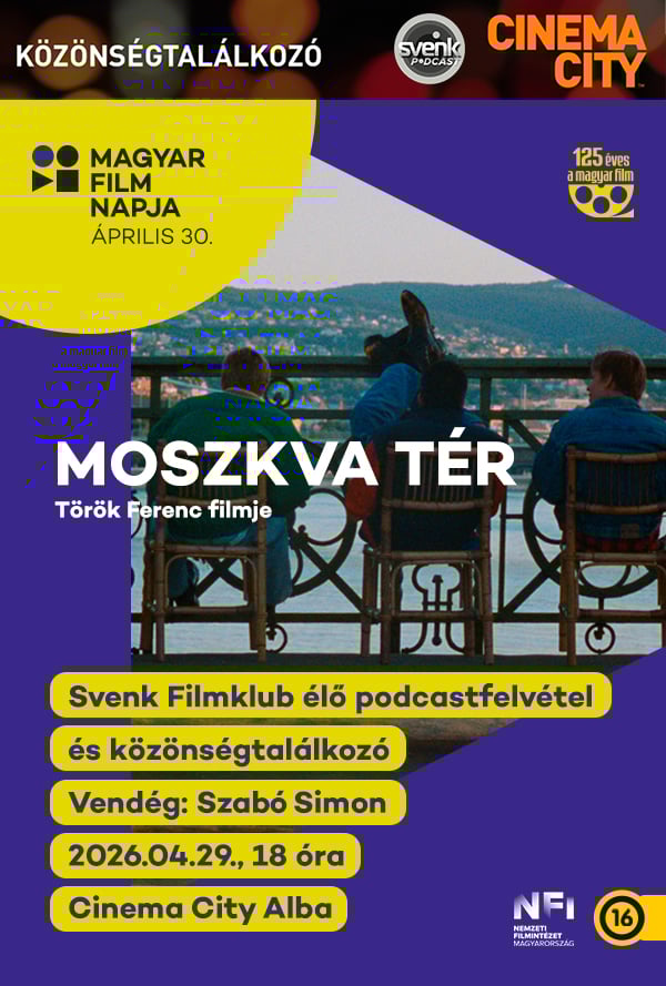 Moszkva tér - Svenk Filmklub - élő podcastfelvétel és közönségtalálkozó